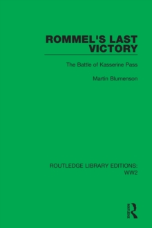 Rommel's Last Victory : The Battle of Kasserine Pass