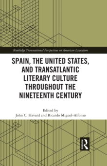 Spain, the United States, and Transatlantic Literary Culture throughout the Nineteenth Century