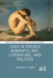 Loss in French Romantic Art, Literature, and Politics