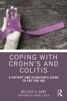 Coping with Crohns and Colitis : A Patient and Clinicians Guide to CBT for IBD