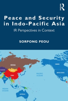 Peace and Security in Indo-Pacific Asia : IR Perspectives in Context