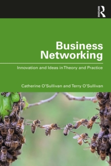 Business Networking : Innovation and Ideas in Theory and Practice