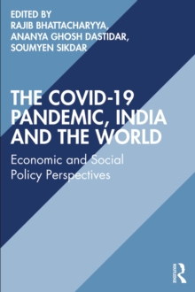 The COVID-19 Pandemic, India and the World : Economic and Social Policy Perspectives