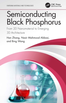 Semiconducting Black Phosphorus : From 2D Nanomaterial to Emerging 3D Architecture