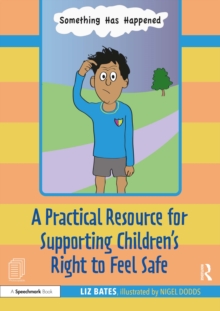 A Practical Resource for Supporting Childrens Right to Feel Safe