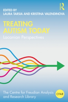 Treating Autism Today : Lacanian Perspectives