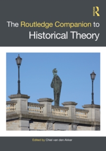 The Routledge Companion to Historical Theory