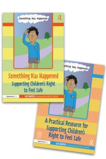 Something Has Happened: A Storybook and Guide for Safeguarding and Supporting Childrens Right to Feel Safe