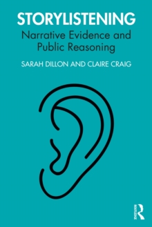 Storylistening : Narrative Evidence and Public Reasoning