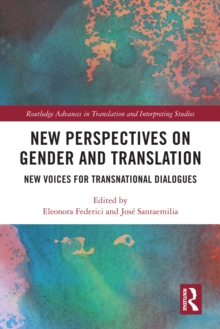 New Perspectives on Gender and Translation : New Voices for Transnational Dialogues