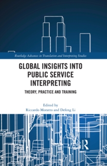 Global Insights into Public Service Interpreting : Theory, Practice and Training