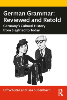 German Grammar: Reviewed and Retold : Germany's Cultural History from Siegfried to Today