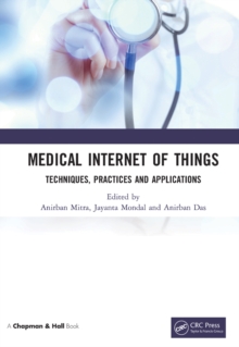 Medical Internet of Things : Techniques, Practices and Applications