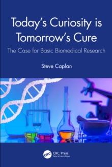 Today's Curiosity is Tomorrow's Cure : The Case for Basic Biomedical Research