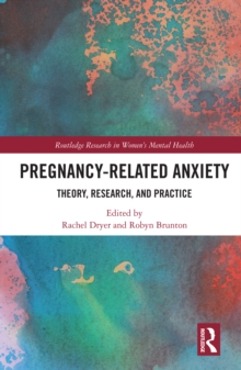 Pregnancy-Related Anxiety : Theory, Research, and Practice