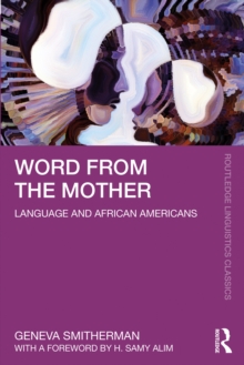 Word from the Mother : Language and African Americans