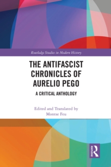 The Antifascist Chronicles of Aurelio Pego : A Critical Anthology