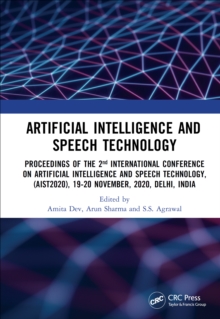 Artificial Intelligence and Speech Technology : Proceedings of the 2nd International Conference on Artificial Intelligence and Speech Technology, (AIST2020), 19-20 November, 2020, Delhi, India