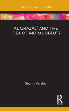 Al-Ghazali and the Idea of Moral Beauty