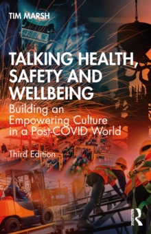 Talking Health, Safety and Wellbeing : Building an Empowering Culture in a Post-COVID World