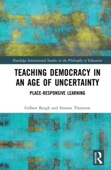 Teaching Democracy in an Age of Uncertainty : Place-Responsive Learning