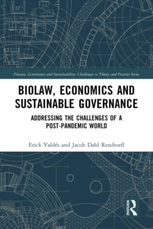 Biolaw, Economics and Sustainable Governance : Addressing the Challenges of a Post-Pandemic World