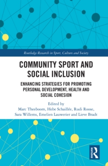 Community Sport and Social Inclusion : Enhancing Strategies for Promoting Personal Development, Health and Social Cohesion