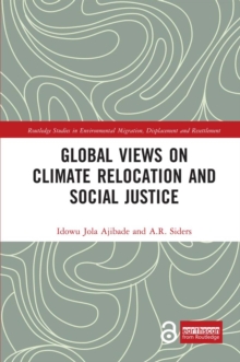 Global Views on Climate Relocation and Social Justice : Navigating Retreat