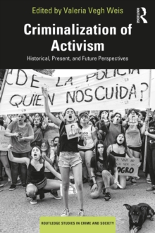 Criminalization of Activism : Historical, Present and Future Perspectives