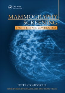 Mammography Screening : Truth, Lies and Controversy