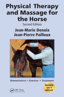 Physical Therapy and Massage for the Horse : Biomechanics-Excercise-Treatment, Second Edition