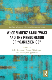 Wlodzimierz Staniewski and the Phenomenon of "Gardzienice"