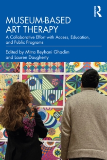 Museum-based Art Therapy : A Collaborative Effort with Access, Education, and Public Programs