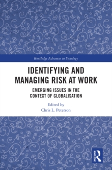 Identifying and Managing Risk at Work : Emerging Issues in the Context of Globalisation