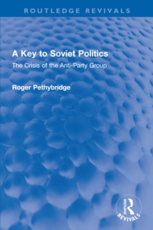 A Key to Soviet Politics : The Crisis of the Anti-Party Group