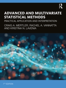 Advanced and Multivariate Statistical Methods : Practical Application and Interpretation