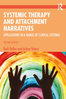 Systemic Therapy and Attachment Narratives : Applications in a Range of Clinical Settings