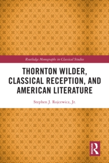 Thornton Wilder, Classical Reception, and American Literature