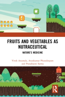 Fruits and Vegetables as Nutraceutical : Nature's Medicine