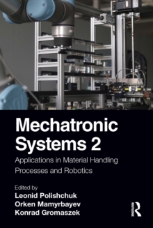 Mechatronic Systems 2 : Applications in Material Handling Processes and Robotics