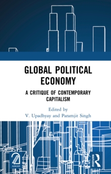 Global Political Economy : A Critique of Contemporary Capitalism