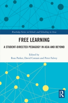 Free Learning : A Student-Directed Pedagogy in Asia and Beyond