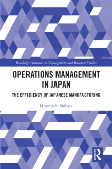 Operations Management in Japan : The Efficiency of Japanese Manufacturing