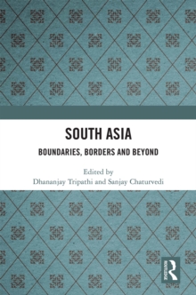 South Asia : Boundaries, Borders and Beyond