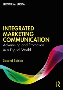 Integrated Marketing Communication : Advertising and Promotion in a Digital World