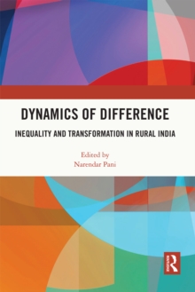 Dynamics of Difference : Inequality and Transformation in Rural India