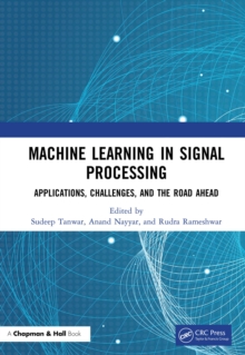 Machine Learning in Signal Processing : Applications, Challenges, and the Road Ahead