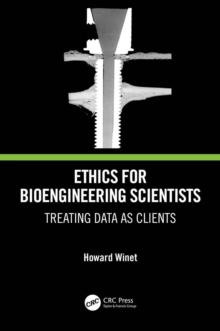 Ethics for Bioengineering Scientists : Treating Data as Clients