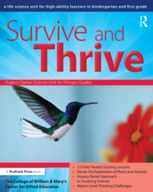 Survive and Thrive : A Life Science Unit for High-Ability Learners in Grades K-1