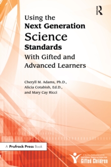 Using the Next Generation Science Standards With Gifted and Advanced Learners